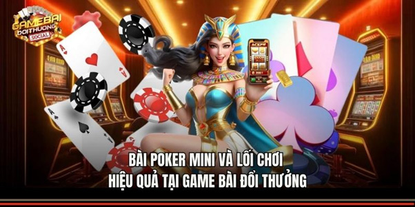 Lối chơi bài Poker mini hiệu quả 1
